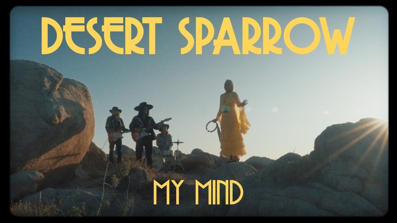 DESERT SPARROW - My Mind (Official Music Video)