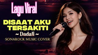 Disaat Aku Tersakiti - Dadali | Video Lyric By Sonarock Music Cover Versi Cewe