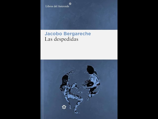 Jacobo Bergareche y Las despedidas