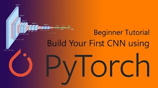 Build your first CNN using PyTorch