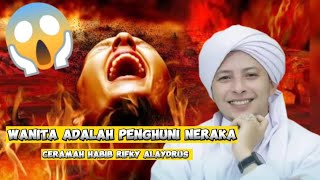 Download Lagu WANITA ADALAH PENGHUNI NERAKA 😱😱😱 || CERAMAH HABIB RIFKY ALAYDRUS MP3