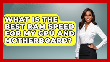 What Is The Best RAM Speed For My CPU And Motherboard? - Your Computer Companion