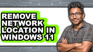 How to Remove Network Location in Windows 11 - Step by Step How To Remove Network Location In Windows 11 Step By Step Guide