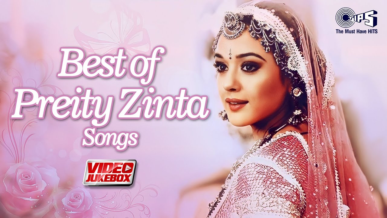 Best Of Preity Zinta Songs Collection  Video Jukebox  Bollywood Romantic Songs  Hindi Love Songs