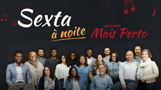 Sexta à Noite - Ministério Mais Perto