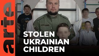 The Stolen Children of Ukraine | ARTE.tv Documentary