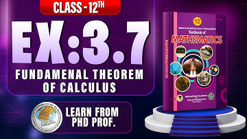 Exercise 3.7 Class 12 math || Federal Board New Book 2025 || Fundamental Theorem of calculus | FBISE