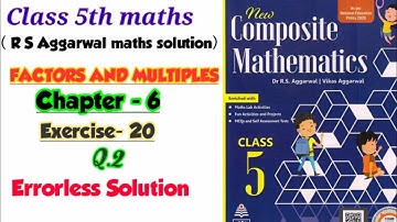 CLASS-5TH / MATHS/ CHAPTER-6/ FACTORS AND MULTIPLES/EXERCISE-20 / PART-2 / NEW COMPOSITE MATHEMATICS