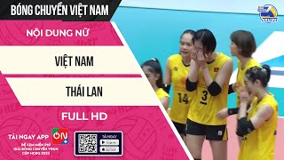 FULL HD | Việt Nam - Thái Lan | Việt Nam tạo chấn động lịch sử, Thanh Thúy bật khóc vì xúc động