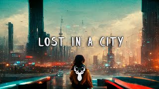 Lost In A City | Chill Music Mix