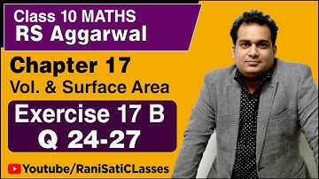 Exercise 17B (Q24-27) | Chapter 17 - Surface Area & Volume | Class 10 Maths - RS Aggarwal Solutions