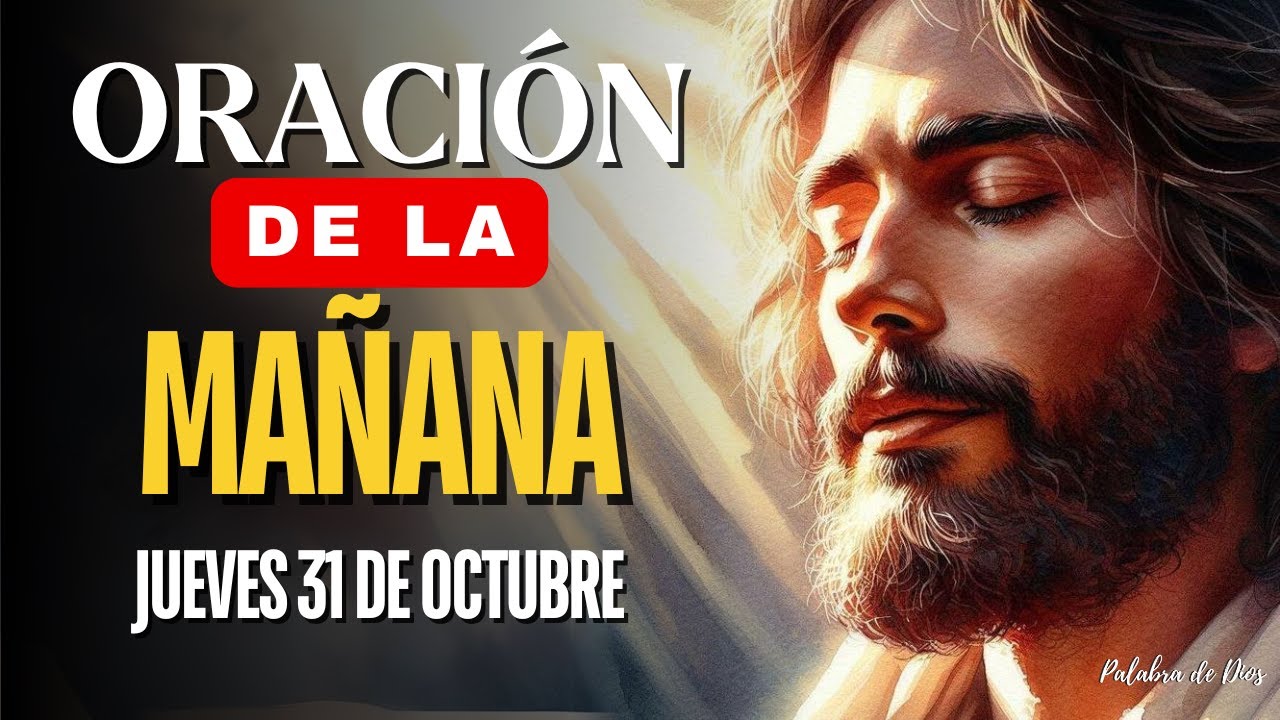 🌤🙏🏻 ORACIÓN DE LA MAÑANA DE HOY Jueves 31 de Octubre | Salmo 35 La ...