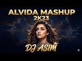 Alvida Mashup 2023 | DJ Asim | Heartbreak Chillout | Sad Song | remix | Lofi Music