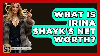 What Is Irina Shayk's Net Worth? - The Rich And Famous Files