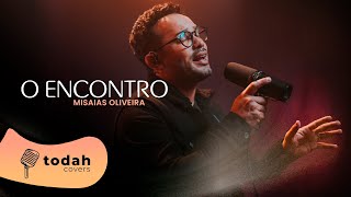 Misaias Oliveira | O Encontro [Cover Valesca Mayssa e Jefferson & Suellen]