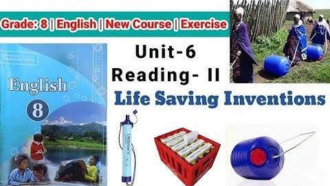 Class 8 English ||Unit-6 Reading-II ||Life Saving Inventions ||Exercise