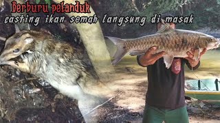 Malam Berburu pelanduk siang Casting ikan semah lansung masak di tempat screenshot 3