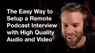How To Setup The Best Remote Podcast Interview | Remote Audio Recording