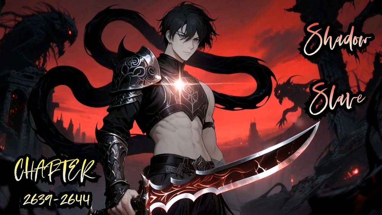 Shadow Slave – From Slave to Shadow Warlord  || Chapter 2639-2644 [AUDIO STORY]