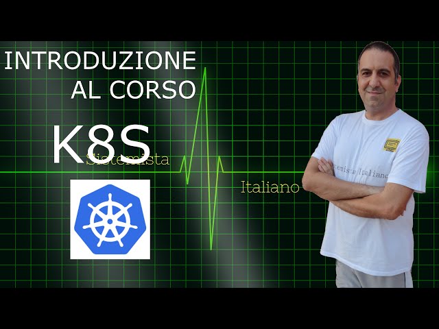 INTRODUZIONE AL CORSO K8S