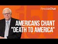Fireside Chat Ep. 150 — Americans Chant "Death to America"