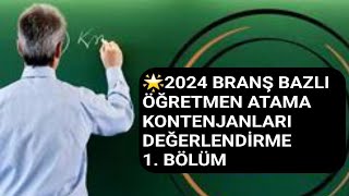 2024 Öğretmen Atamasi Branş Bazli Kontenjanlar Değerlendi̇rme Tahmi̇nler 1 Bölüm