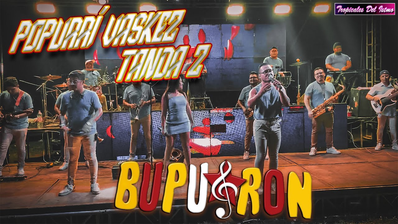Bupu & Ron - Popurrí Vaskez Tanda 2 Juchitán Oaxaca 22/06/2025