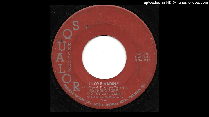 Raymond Pope and The Love Tones - I Love Nadine (D...