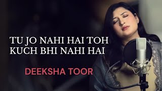 Tu Jo Nahi Hai Toh Ghazal Deeksha Toor Tribute To S.b. John Female Version