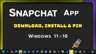 Snapchat App: Download, Install & Pin to Taskbar on Windows 11 & 10 PC (Laptop & Desktop Computer) screenshot 4
