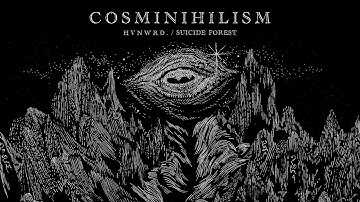 H V N W R D . / Suicide Forest - Cosminihilism (Full Split)