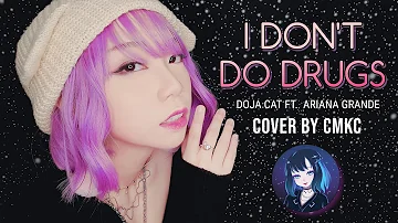 Doja Cat - I DON'T DO DRUGS (ft. Ariana Grande) (COVER BY CMKC)