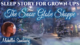 Download lagu Magical Story for Sleep  ❄️ THE SNOW GLOBE SHOPPE ❄️ Cozy Bedtime Story for Grown-Ups