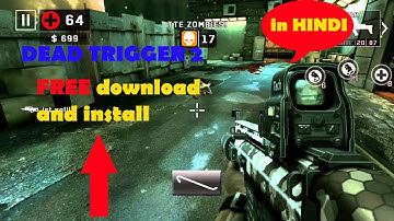 [100% proof] How to download android game ~DEAD TRIGGER 2~ FREE and complete installation guide