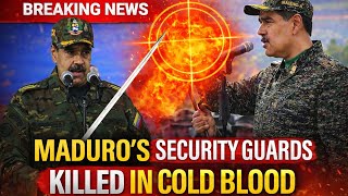 🔥BREAKING NEWS: MADURO’S SECURITY GUARDS KILLED IN COLD BLOOD