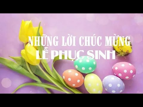 Video: Chúc mừng lễ Phục sinh!