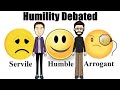 Humility  is it a good thing debate