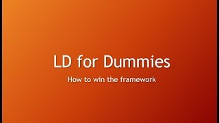 How to win on Framework - LD for Dummies Part 3