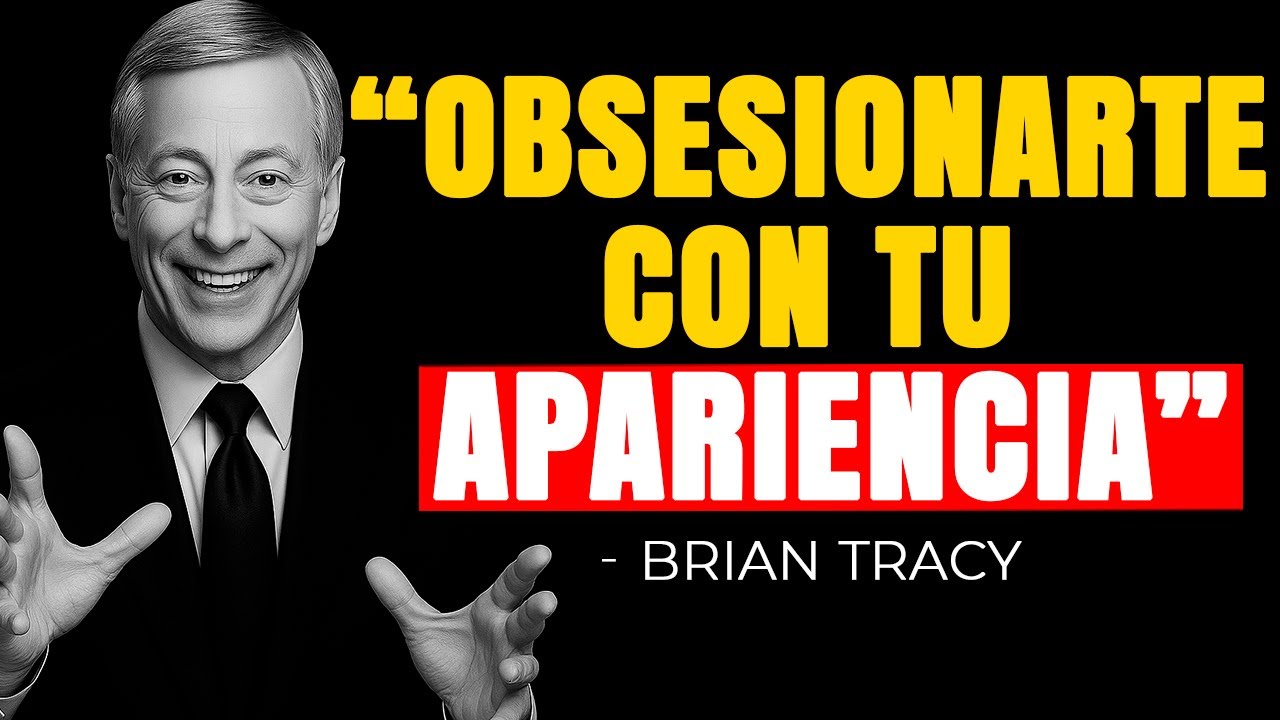 Debes Obsesionarte con Tu Apariencia 🧠 | Brian Tracy