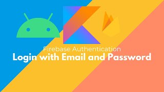 Firebase Authentication Login with Email & Password Android