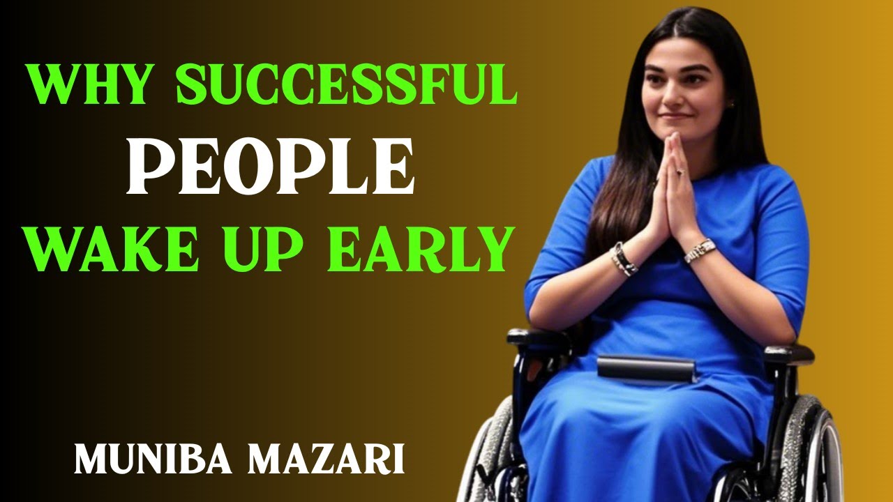 WHY SUCCESSFUL PEOPLE WAKE UP EARLY  BEST MOTIVATIONAL SPEECH BY MUNIBA MAZARI