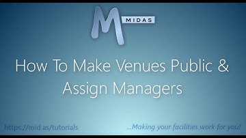 MIDAS: How To Make Venues Public & Assign Managers