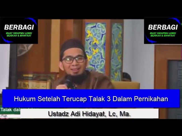 Hukum Setelah Terucap Talak 3 Dalam Pernikahan - Ustadz Adi Hidayat, Lc, Ma. class=