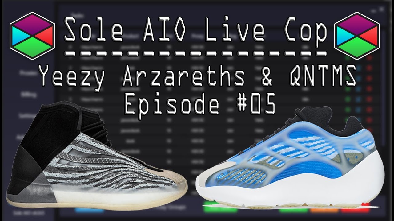 Sole AIO Live Cop - Episode 05 - Yeezy 700 Arzareth & Yeezy QNTM