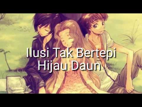 ilusi-tak-bertepi---hijau-daun---vidio-lirik