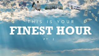 "This is Your Finest Hour Pt. 2" | Pastor DeWitt Stevens, Jr. - July 3, 2022