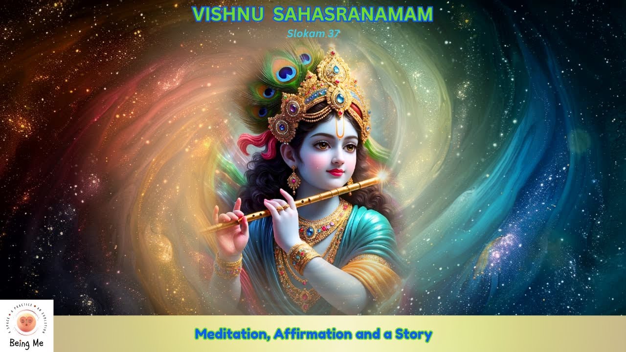 Vishnu Sahasranamam Slokam 37 - Musical Meditation on Names, Affirmation and Story with Abhinaya