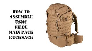 USMC FILBE Main Pack assembly. How to assemble Filbe Rucksack. Marines ruck manual.