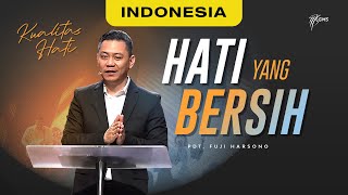Ibadah Minggu | Kualitas Hati : Hati yang Bersih - Pdt. Fuji Harsono ( GMS Church)
