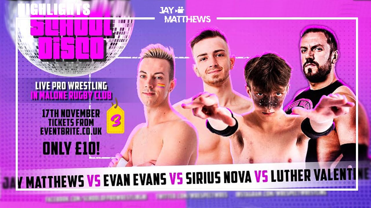 HIGHLIGHTS Jay Matthews V Luther Valentine V Evan Evans V Sirius Nova - WRESPECT School Disco